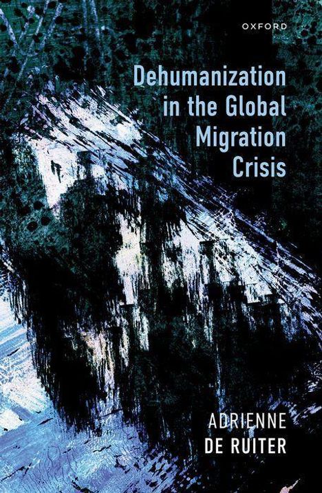 Adrienne de Ruiter: Dehumanization in the Global Migration Crisis, Buch