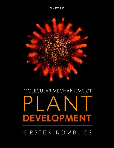 Text: "Oxford", "Molecular Mechanisms of Plant Development", "Kirsten Bomblies". Illustration: Leuchtend orange Struktur auf Schwarz.