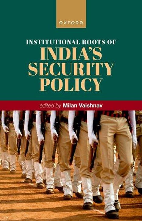 Milan Vaishnav: Institutional Roots of India's Security Policy, Buch