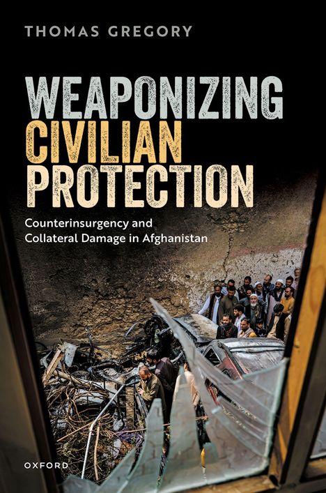 Thomas Gregory: Weaponizing Civilian Protection, Buch