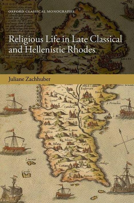 Juliane Zachhuber: Religious Life in Late Classical and Hellenistic Rhodes, Buch