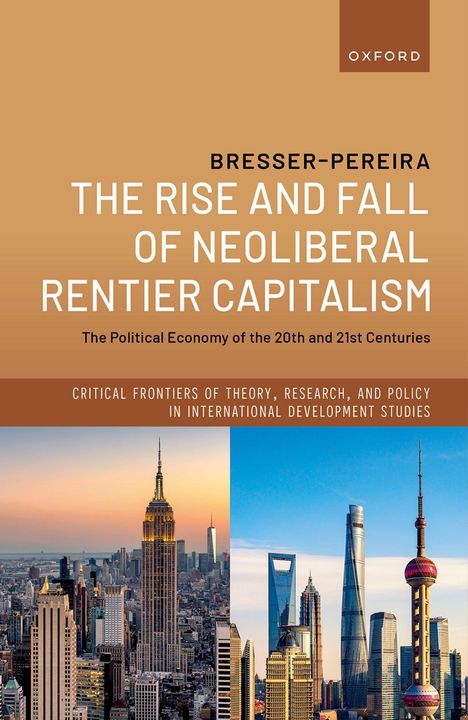 Luiz Carlos Bresser-Pereira: The Rise and Fall of Neoliberal Rentier Capitalism, Buch