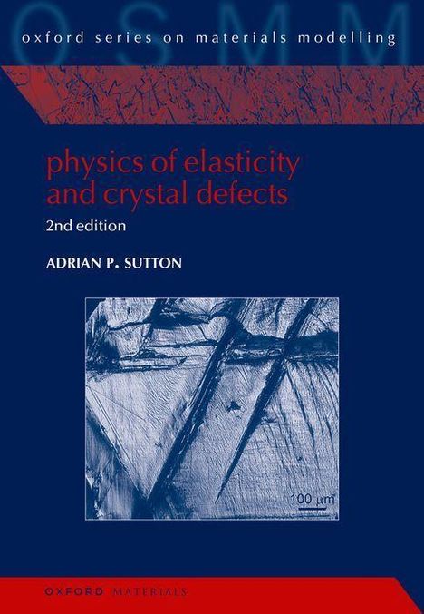Adrian P Sutton: Physics of Elasticity and Crystal Defects, Buch