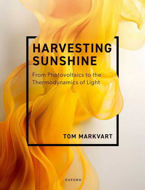 Text: "HARVESTING SUNSHINE: From Photovoltaics to the Thermodynamics of Light. Tom Markvart." Illustration mit gelben Wellen.