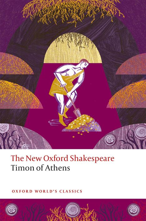 "The New Oxford Shakespeare: Timon of Athens" steht oben. Illustration: Figur gräbt mit Schaufel in Goldhaufen.