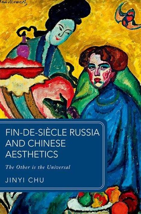 Jinyi Chu: Fin-De-Siècle Russia and Chinese Aesthetics, Buch