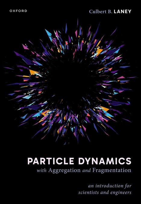 Culbert B Laney: Particle Dynamics with Aggregation and Fragmentation, Buch