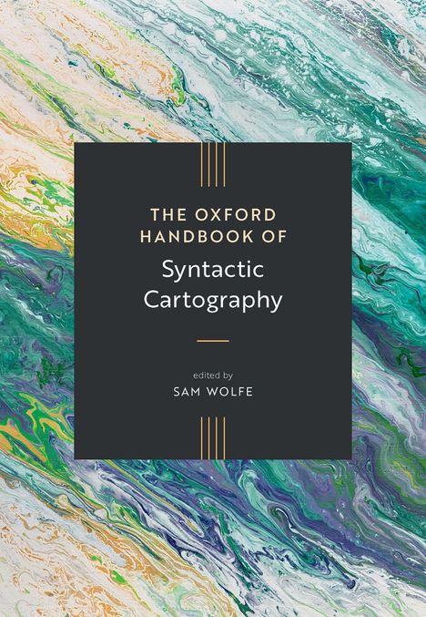 "The Oxford Handbook of Syntactic Cartography, edited by Sam Wolfe." Bunte abstrakte Marmorierung in Grün- und Gelbtönen.