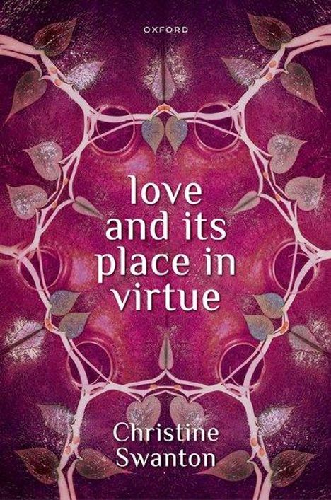 Christine Swanton: Love and Its Place in Virtue, Buch