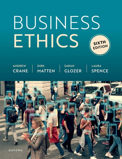 "Business Ethics, Sixth Edition" von Andrew Crane, Dirk Matten, Sarah Glozer, Laura Spence. Straßenszene mit digital markierten Gesichtern.