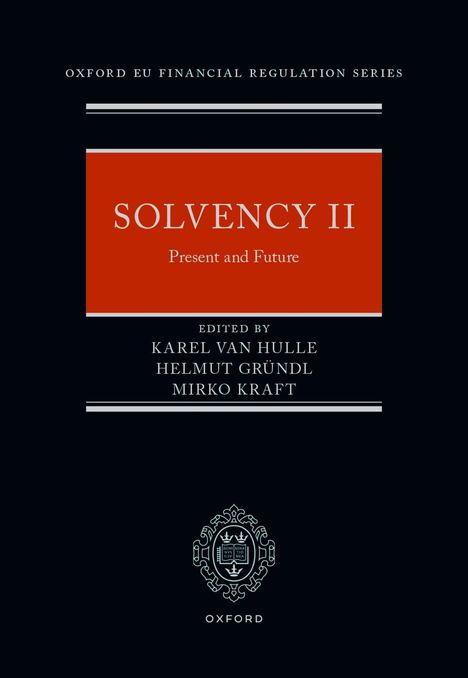 "Solvency II: Present and Future." Herausgeber: Karel Van Hulle, Helmut Gründl, Mirko Kraft. Blaues Cover mit Oxford-Logo.