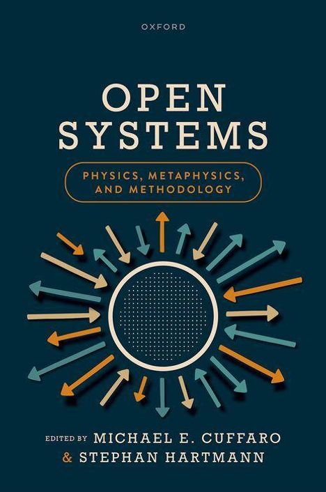 "Open Systems: Physics, Metaphysics, and Methodology." Darunter Pfeile in verschiedenen Farben, die von einem Kreis ausgehen.