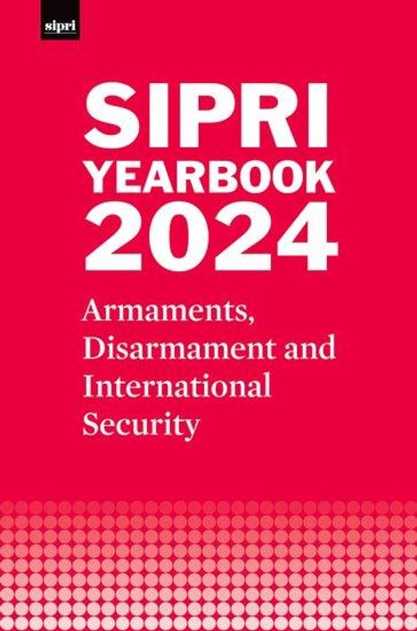 Stockholm International Peace Research Institute Stockholm International Peace Research Institute: Sipri Yearbook 2024, Buch