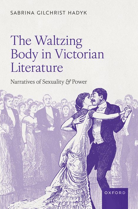 Sabrina Gilchrist Hadyk: The Waltzing Body in Victorian Literature, Buch