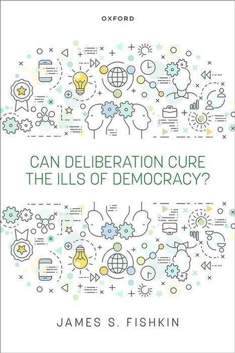 James S. Fishkin: Can Deliberation Cure the Ills of Democracy?, Buch