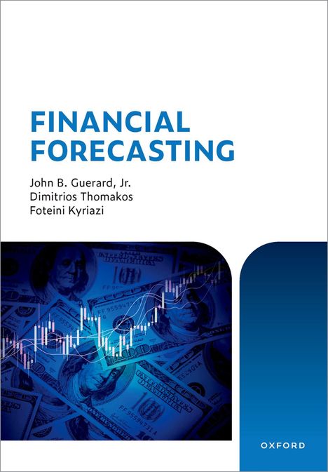 FINANCIAL FORECASTING; Autoren: John B. Guerard, Jr., Dimitrios Thomakos, Foteini Kyriazi; Diagramm über Dollar-Scheine.