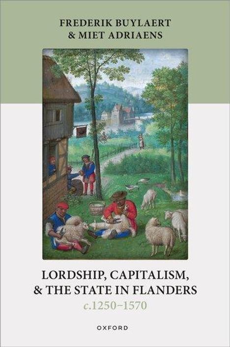 Frederik Buylaert: Lordship, Capitalism, and the State in Flanders (C. 1250-1570), Buch