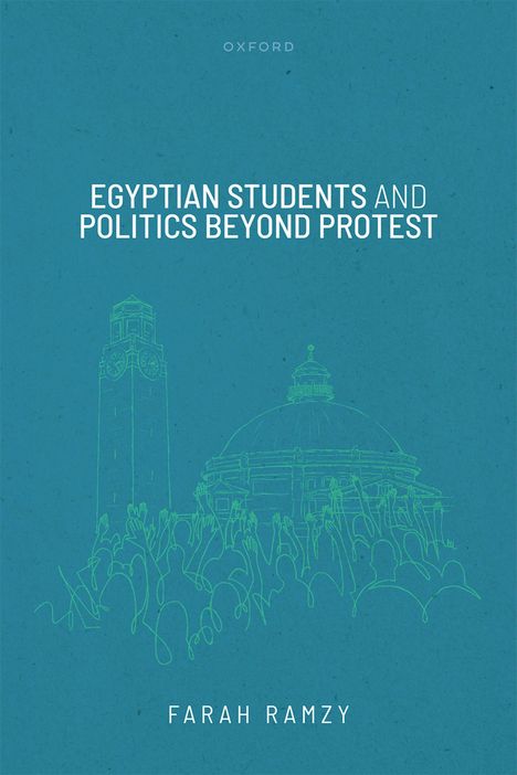 Farah Ramzy: Egyptian Students and Politics Beyond Protest, Buch