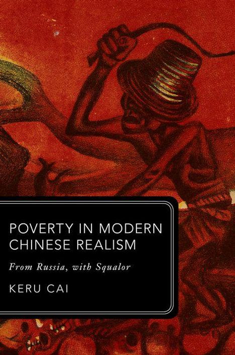 Keru Cai: Poverty in Modern Chinese Realism, Buch