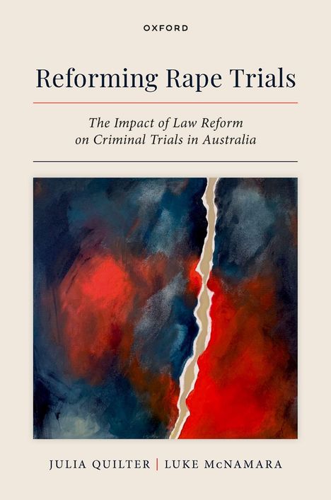 Oben steht "OXFORD", darunter "Reforming Rape Trials". Unten Autoren: Julia Quilter, Luke McNamara. Mittig abstrakte Kunst.