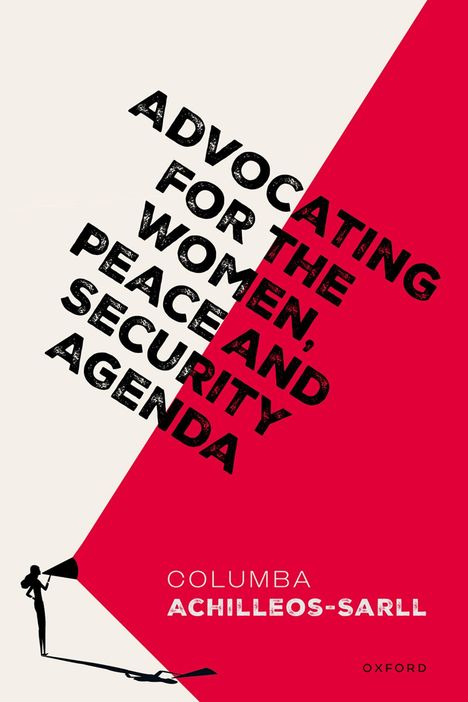 Texte: "ADVOCATING FOR THE WOMEN, PEACE AND SECURITY AGENDA", "COLUMBA ACHILLEOS-SARLL", "OXFORD". Design mit Frau und Megafon.