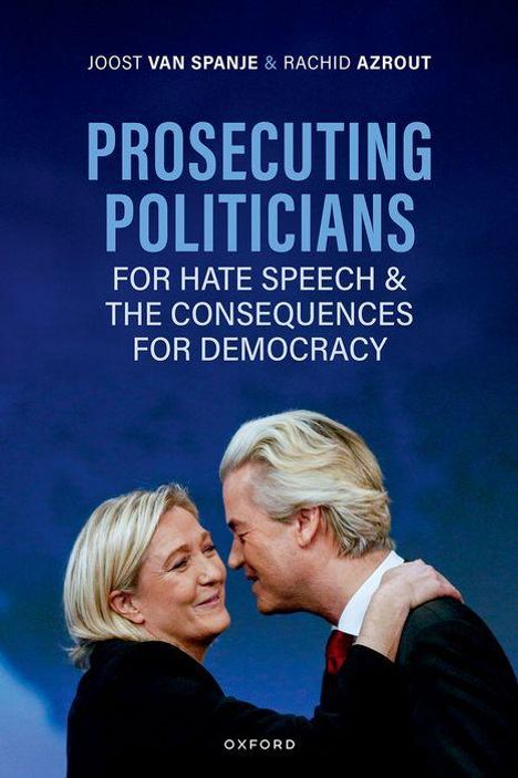 Joost van Spanje: Prosecuting Politicians for Hate Speech and the Consequences for Democracy, Buch