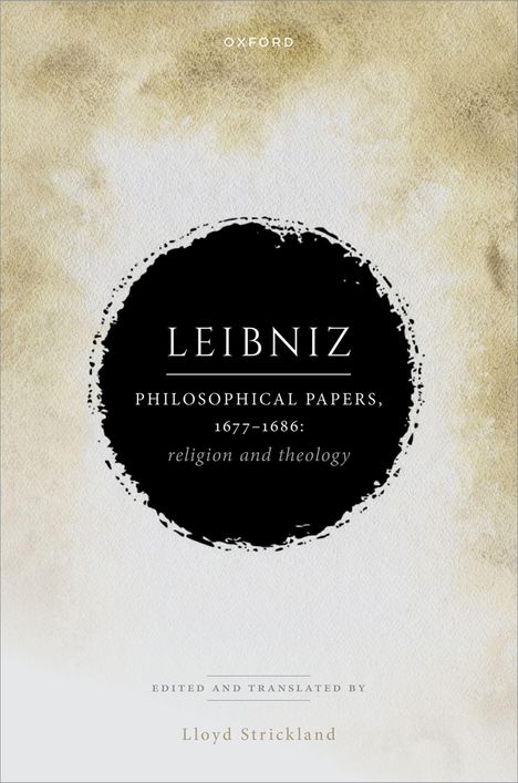 Text in Schwarz: "LEIBNIZ, PHILOSOPHICAL PAPERS, 1677-1686: religion and theology." Unten: "Lloyd Strickland".
