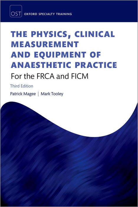 Buchcover mit Titel: "The Physics, Clinical Measurement and Equipment of Anaesthetic Practice", Autoren: Patrick Magee, Mark Tooley.