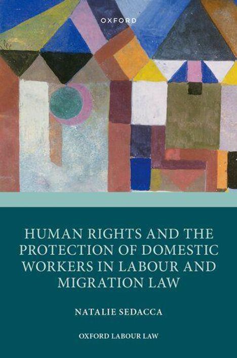 Titel: "Human Rights and the Protection of Domestic Workers in Labour and Migration Law". Autorin: Natalie Sedacca. Oberhalb ist eine abstrakte Illustration mit geometrischen Formen und vielfältigen Farben.