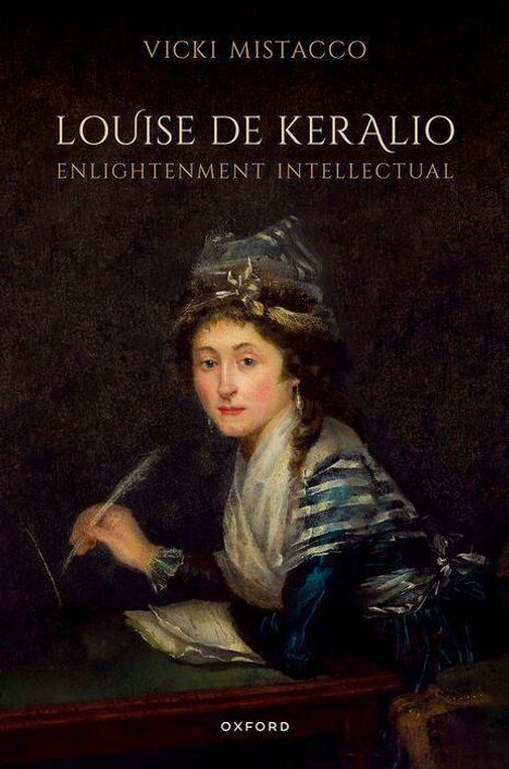 "Louise de Keralio: Enlightenment Intellectual" von Vicki Mistacco. Gemälde einer Frau mit Feder, elegant gekleidet.