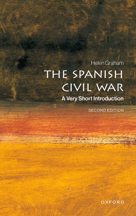 „THE SPANISH CIVIL WAR: A Very Short Introduction, SECOND EDITION, Helen Graham, OXFORD.“ Abstrakte Malerei in Erdtönen.