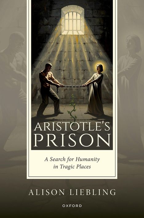 "ARISTOTLE'S PRISON: A Search for Humanity in Tragic Places" von Alison Liebling. Illustration mit Sonnenstrahlen.