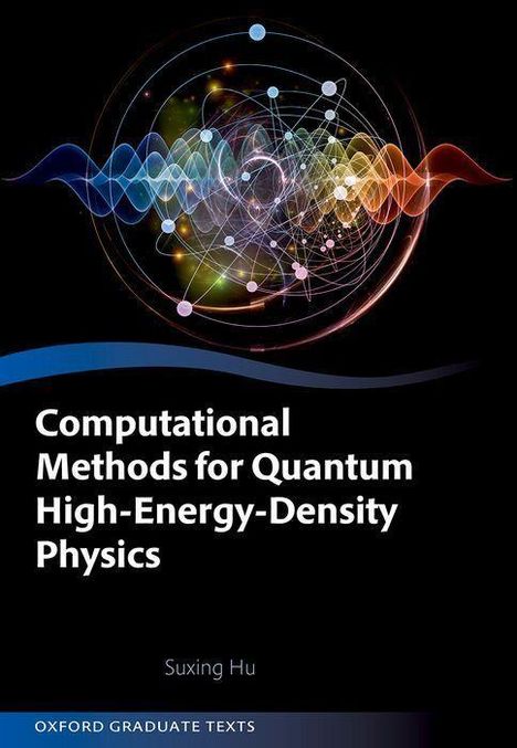 "Computational Methods for Quantum High-Energy-Density Physics" – Dynamische, bunte Wellen und Partikel auf schwarzem Hintergrund.