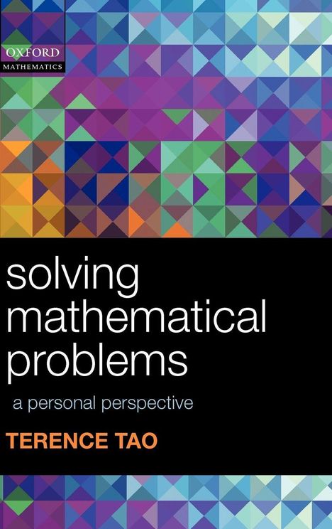 „solving mathematical problems: a personal perspective“ von Terence Tao. Buntes geometrisches Muster oben und unten.