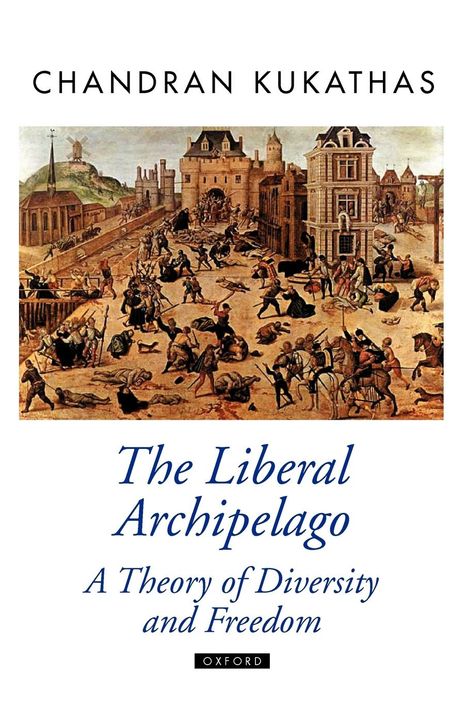 Chandran Kukathas: The Liberal Archipelago, Buch