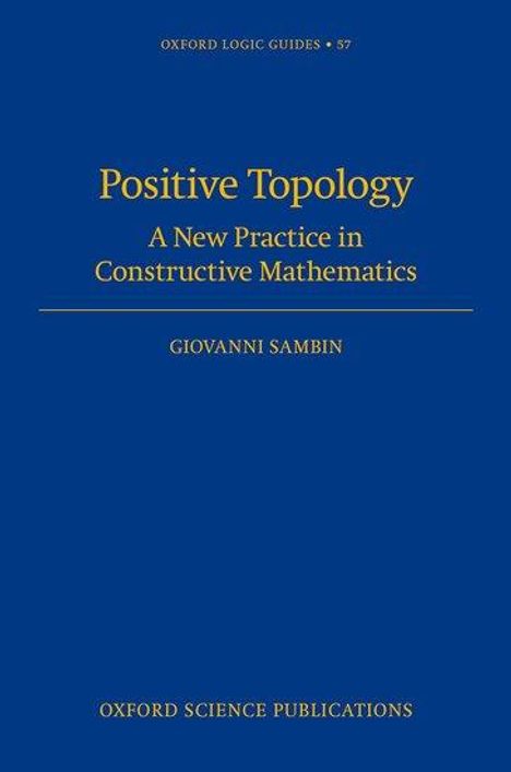 Giovanni Sambin: Positive Topology, Buch