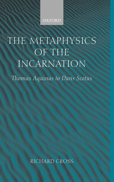 Richard Cross: The Metaphysics of the Incarnation, Buch