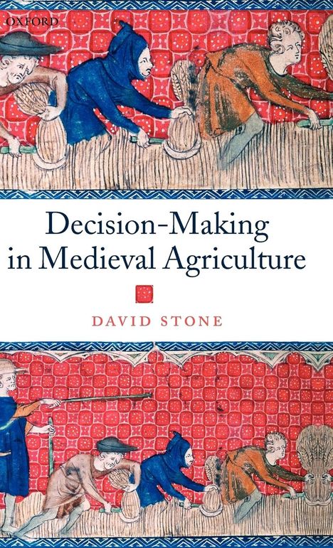 David Stone: Decision-Making in Medieval Agriculture, Buch