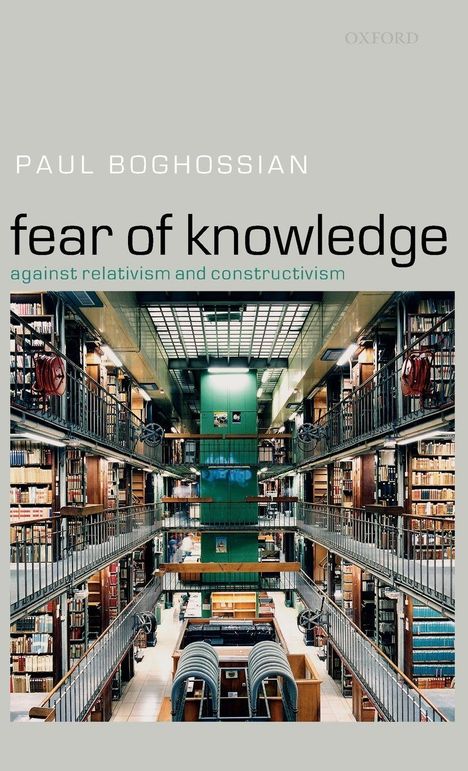 Titel: "fear of knowledge". Untertitel: "against relativism and constructivism". Bild einer Bibliothek.