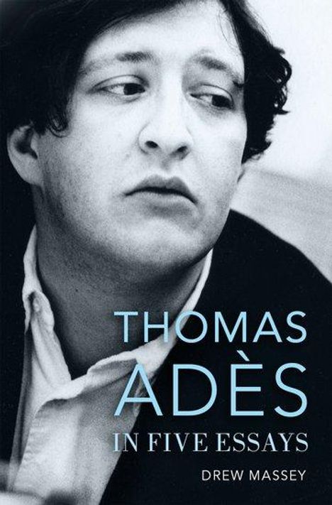 Drew Massey: Thomas Adès in Five Essays, Buch