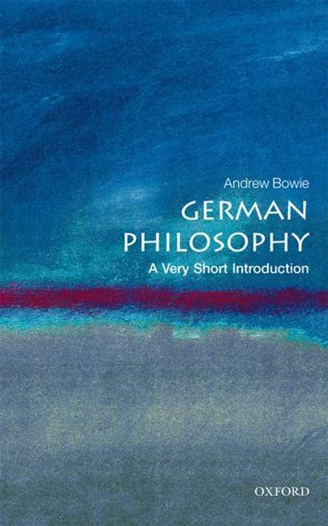 Andrew Bowie: German Philosophy: A Very Short Introduction, Buch