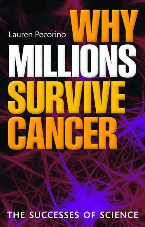 Lauren Pecorino: Why Millions Survive Cancer, Buch