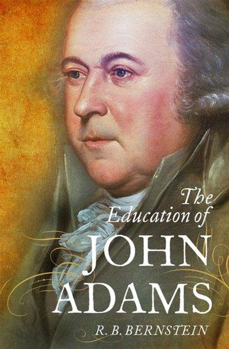 R B Bernstein: The Education of John Adams, Buch