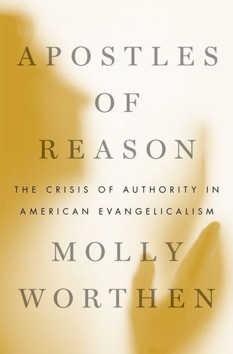 Molly Worthen: Apostles of Reason, Buch