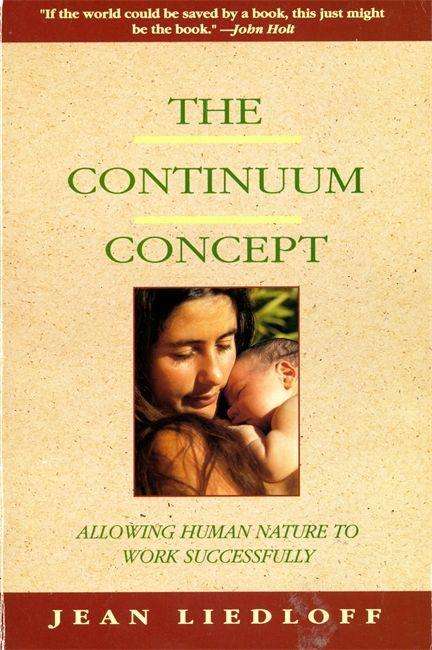 Jean Liedloff: The Continuum Concept: In Search of Happiness Lost, Buch