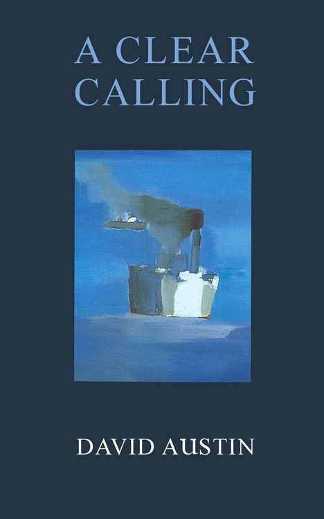 "A CLEAR CALLING" und "DAVID AUSTIN". Eine abstrakte Illustration eines Schiffes auf einem blauen Hintergrund.