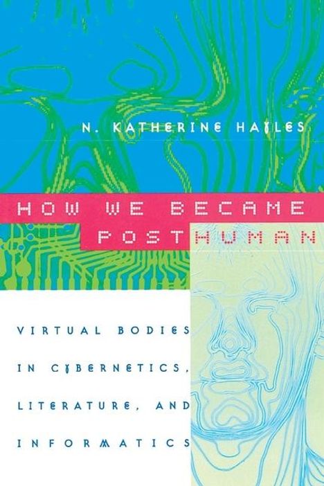 N Katherine Hayles: How We Became Posthuman, Buch