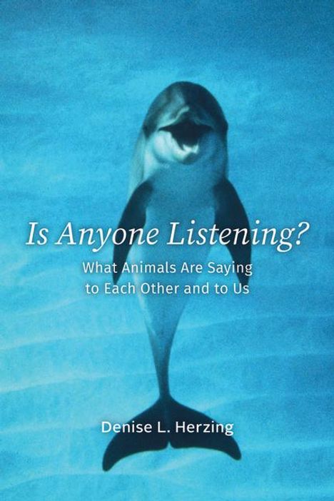 Denise L Herzing: Is Anyone Listening?, Buch