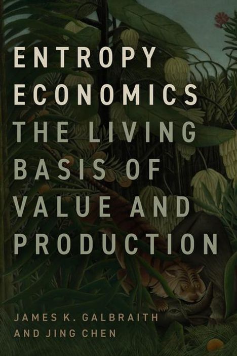 James K Galbraith: Entropy Economics, Buch