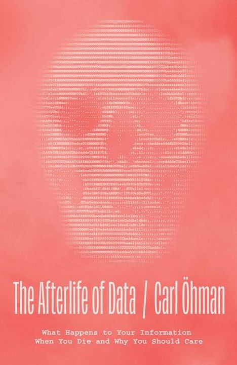 Carl Öhman: The Afterlife of Data, Buch